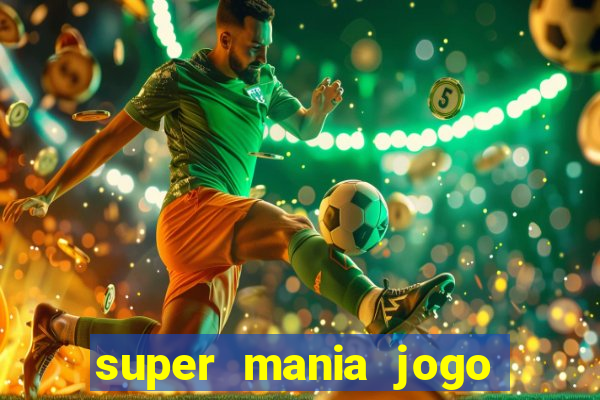 super mania jogo do bicho